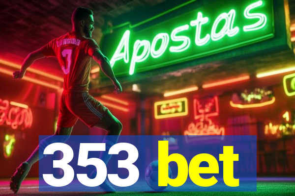 353 bet